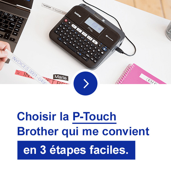 ► CHOISIR MA BROTHER P-TOUCH