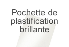 Pochette de plastification - Film de plastification brillant
